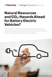 Natural resources and CO2: hazards ahead for battery electric vehicles?